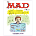 The Mad Files: Writers and Cartoonists on the Magazine That Warped America's Brain!: A Library of America Special Publication