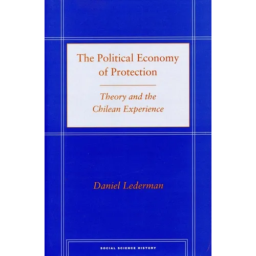 The Political Economy of Protection: Theory and the Chilean Experience