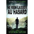 Ne Rien Laisser au Hasard: French Translation of Leave Nothing To Chance