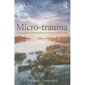 Micro-trauma: A Psychoanalytic Understanding of Cumulative Psychic Injury