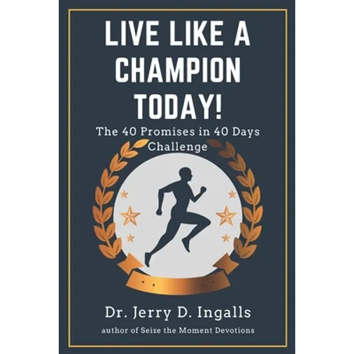 Live Like a Champion Today: The 40 Promises in 40 Days Challenge!