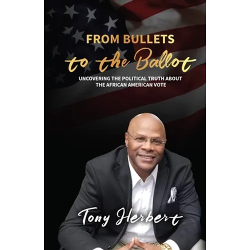 From Bullets to the Ballot: Uncovering the Political Truth About the African American Vote