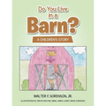Do You Live in a Barn?: A Children's Story