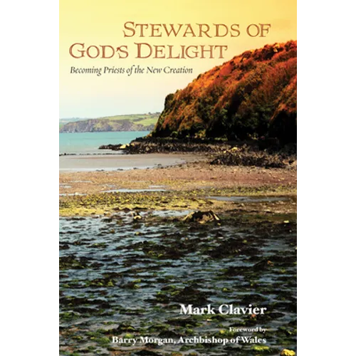 Stewards of God's Delight: Becoming Priests of the New Creation