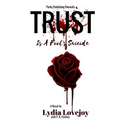 Trust is a Fool's Suicide