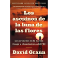 Los Asesinos de la Luna de Las Flores / Killers of the Flower Moon: Los Crímenes En La Nación Osage Y El Nacimiento del FBI