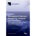 Atmospheric Mercury Monitoring, Analysis, and Chemistry: New Insights and Progress toward Minamata Convention Goals