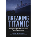 Breaking Titanic: Analysing RMS Titanic's Hull Fracture
