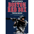 The Ultimate Boston Red Sox Trivia Book: A Collection of Amazing Trivia Quizzes and Fun Facts for Die-Hard BoSox Fans!