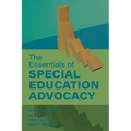 The Essentials of Special Education Advocacy