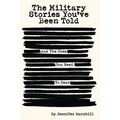 The Military Stories You've Been Told and the Ones You Need to Hear