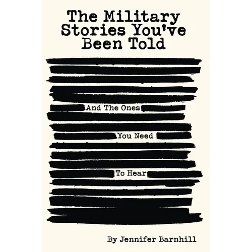 The Military Stories You've Been Told and the Ones You Need to Hear