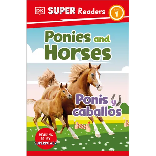 DK Super Readers Level 1 English-Spanish Bilingual Ponies and Horses - Ponis Y Caballos