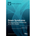 Down Syndrome: Neuropsychological Phenotype across the Lifespan