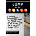 Jump on the Train: A Dyslexic Entrepreneur's 50-Year Ride from the Leisure Suit to the Bowery Hotel and a New York Solar Farm