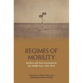 Regimes of Mobility: Borders and State Formation in the Middle East, 1918-1946