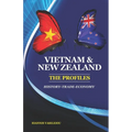 Vietnam and New Zealand: The Profiles: History-Trade-Economy