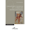 L'inquiétante tentation de la démesure: L'homme face à la nature et à lui-même