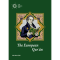 The European Qurʾān: Encounters with the Holy Text of Islam from the Ninth to the Twentieth Century