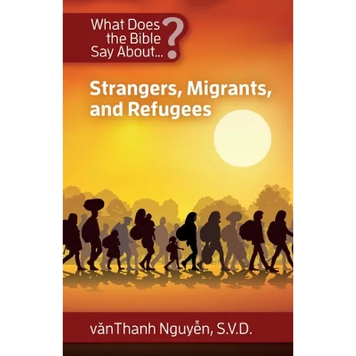 What Does the Bible Say About Strangers, Migrants and Refugees?