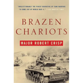 Brazen Chariots: A Tank Commander in Operation Crusader