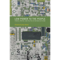 Low Power to the People: Pirates, Protest, and Politics in FM Radio Activism