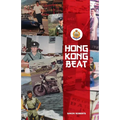Hong Kong Beat: True Stories from One of the Last British Police Officers in Colonial Hong Kong