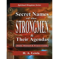 Secret Names of the Strongmen: and their Agendas, Information & Prayer Guide