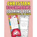 Christian Bookmarks Coloring Book: 120 Bookmarks to Color: Bible Bookmarks to Color for Adults and Kids with Inspirational Bible Verses, Flower Patter