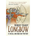 Longbow: A Social and Military History