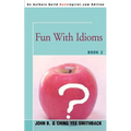 Fun with Idioms: Book 2