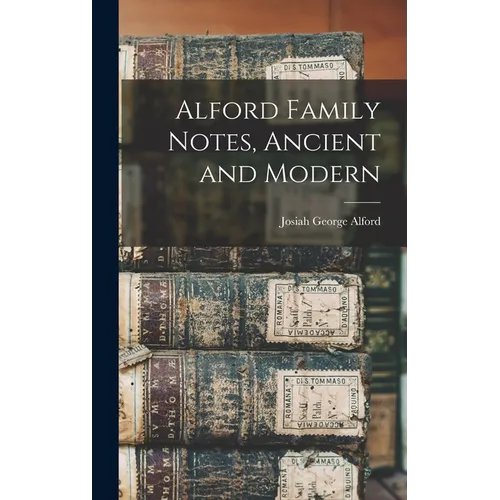 Alford Family Notes, Ancient and Modern