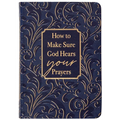 How to Make Sure God Hears Your Prayers