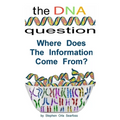 The DNA Question: Where Does The Information Come From?