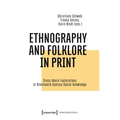 Ethnography and Folklore in Print: Cross-Genre Explorations of Nineteenth-Century Social Knowledge