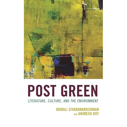Post Green: Literature, Culture, and the Environment