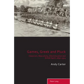 Games, Greek and Pluck: Classicism, Masculinity, Elite Education and British Sport, 1850-1914