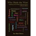 Who Made the West: A Ranking of the 30 Most Influential Figures in Western History