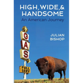 High, Wide, and Handsome: An American Journey
