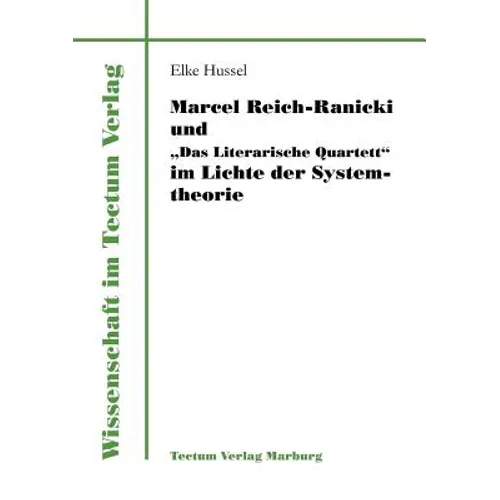 Marcel Reich-Ranicki und "Das Literarische Quartett" im Lichte der Systemtheorie