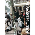 Joel Meyerowitz: Where I Find Myself: A Lifetime Retrospective
