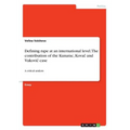 Defining rape at an international level. The contribution of the Kunarac, Kovač and Vukovic case: A critical analysis