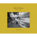 Sol Y Tierra/ Sun and Earth: Views Beyond the U.S.- Mexico Border, 1988-2018