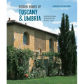 Hidden Homes of Tuscany and Umbria: Inspirational Interiors in Rural Italy