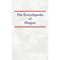 Encyclopedia of Oregon