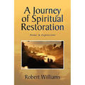 A Journey of Spiritual Restoration: Poems & Expressions