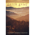 Earth Grief: The Journey Into and Through Ecological Loss