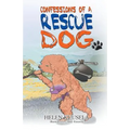 Confessions of a Rescue Dog