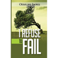 I Refuse to Fail