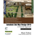 Autodesk 3ds Max Design 2015: A Tutorial Approach